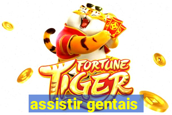 assistir gentais